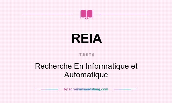 What does REIA mean? It stands for Recherche En Informatique et Automatique