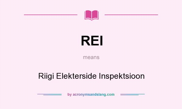 What does REI mean? It stands for Riigi Elekterside Inspektsioon