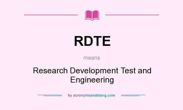 What does RDTE mean? It stands for Research Development Test and Engineering