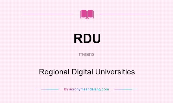 What does RDU mean? It stands for Regional Digital Universities