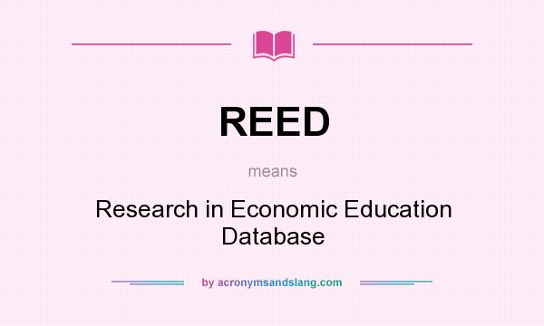 What does REED mean? It stands for Research in Economic Education Database