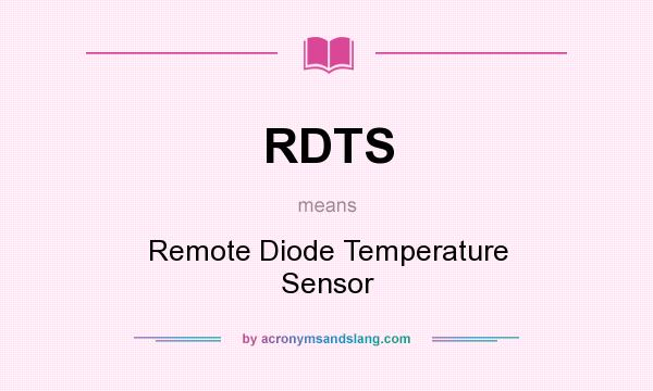 What does RDTS mean? It stands for Remote Diode Temperature Sensor