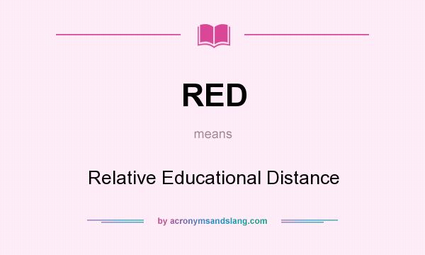 What does RED mean? It stands for Relative Educational Distance