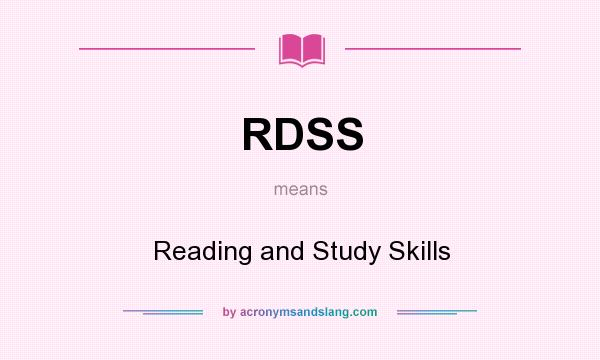 What does RDSS mean? It stands for Reading and Study Skills
