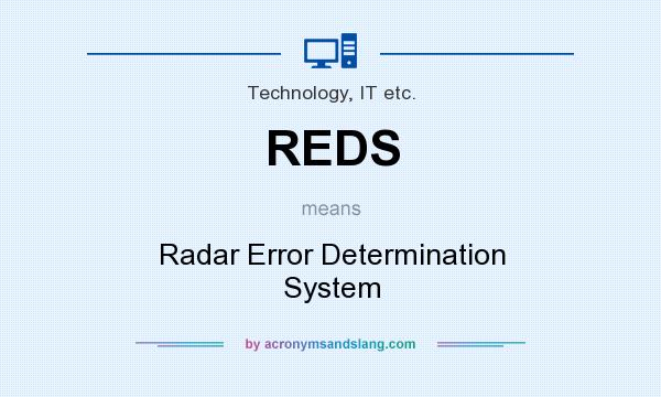 What does REDS mean? It stands for Radar Error Determination System