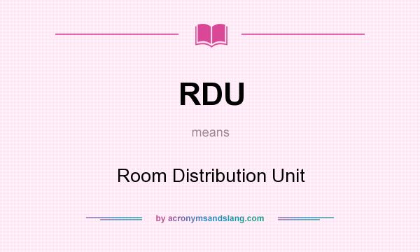 What does RDU mean? It stands for Room Distribution Unit