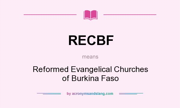 What does RECBF mean? It stands for Reformed Evangelical Churches of Burkina Faso