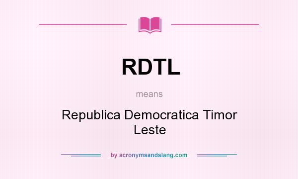 What does RDTL mean? It stands for Republica Democratica Timor Leste