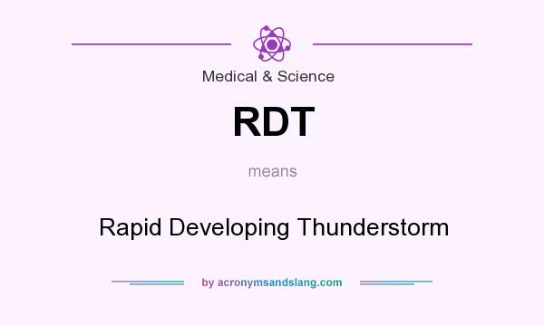 What does RDT mean? It stands for Rapid Developing Thunderstorm