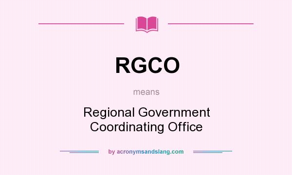 What does RGCO mean? It stands for Regional Government Coordinating Office