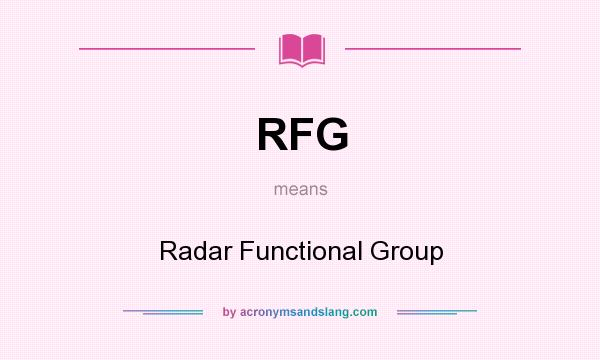 What does RFG mean? It stands for Radar Functional Group