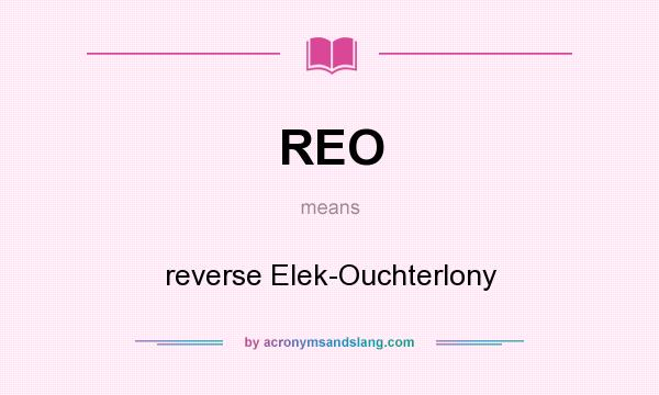 What does REO mean? It stands for reverse Elek-Ouchterlony