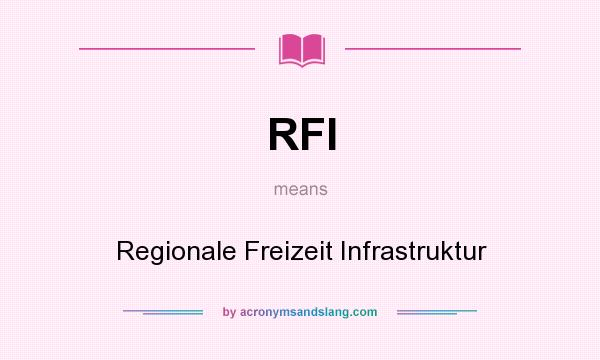 What does RFI mean? It stands for Regionale Freizeit Infrastruktur