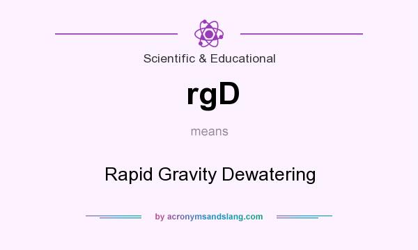 What does rgD mean? It stands for Rapid Gravity Dewatering