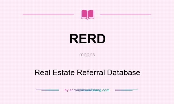 What does RERD mean? It stands for Real Estate Referral Database