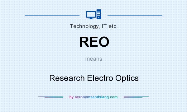 What does REO mean? It stands for Research Electro Optics