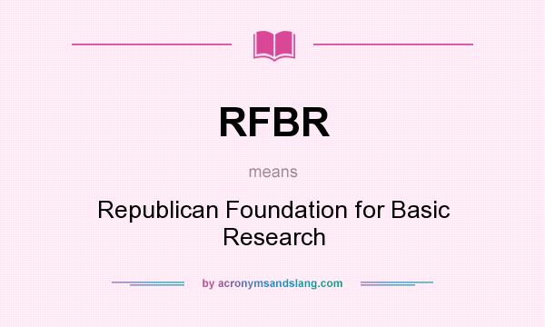 What does RFBR mean? It stands for Republican Foundation for Basic Research