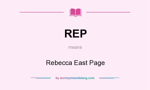 What does REP mean? It stands for Rebecca East Page