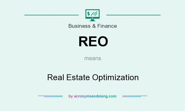 What does REO mean? It stands for Real Estate Optimization