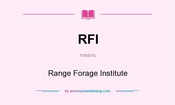 What does RFI mean? It stands for Range Forage Institute