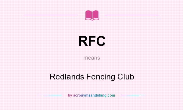 What does RFC mean? It stands for Redlands Fencing Club