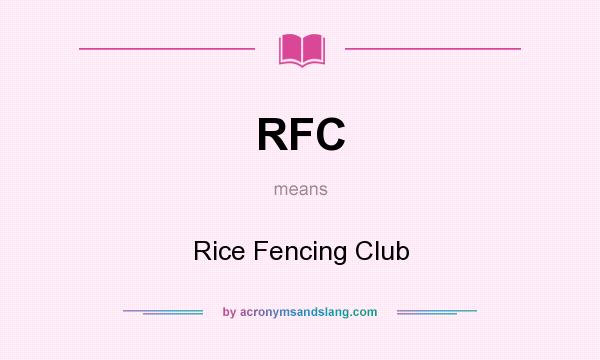 What does RFC mean? It stands for Rice Fencing Club