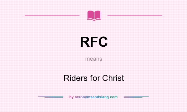 What does RFC mean? It stands for Riders for Christ