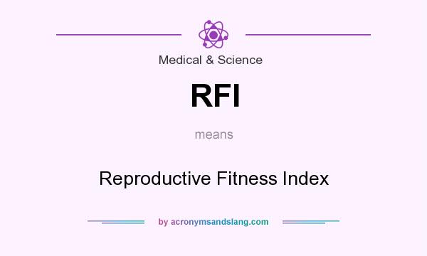 What does RFI mean? It stands for Reproductive Fitness Index