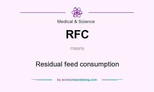 What does RFC mean? It stands for Residual feed consumption