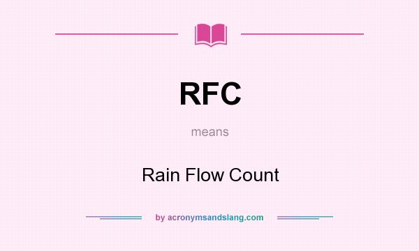 What does RFC mean? It stands for Rain Flow Count