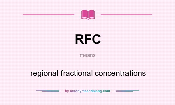 What does RFC mean? It stands for regional fractional concentrations