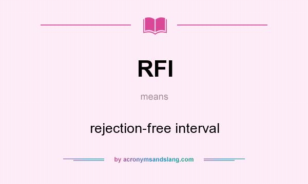 What does RFI mean? It stands for rejection-free interval
