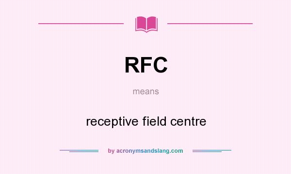 What does RFC mean? It stands for receptive field centre