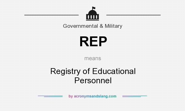What does REP mean? It stands for Registry of Educational Personnel