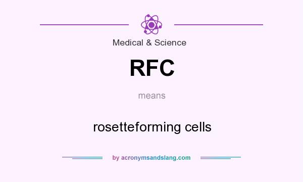 What does RFC mean? It stands for rosetteforming cells