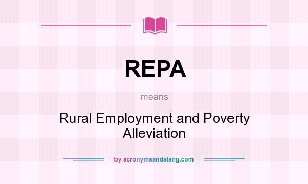 What does REPA mean? It stands for Rural Employment and Poverty Alleviation