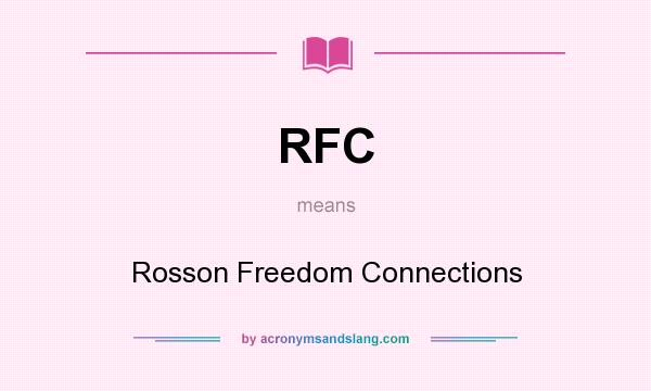 What does RFC mean? It stands for Rosson Freedom Connections
