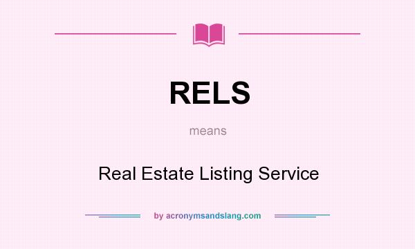 What does RELS mean? It stands for Real Estate Listing Service