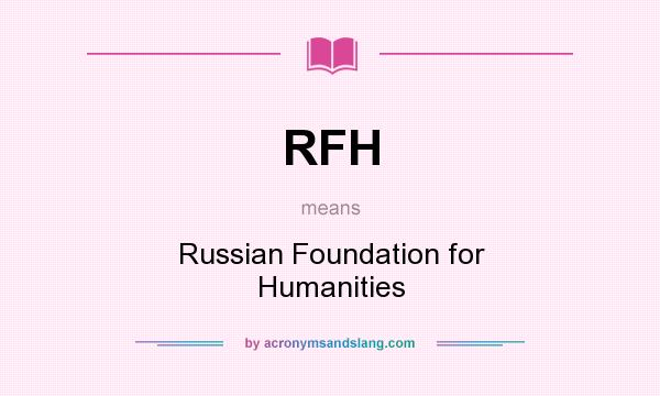 What does RFH mean? It stands for Russian Foundation for Humanities