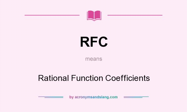 What does RFC mean? It stands for Rational Function Coefficients