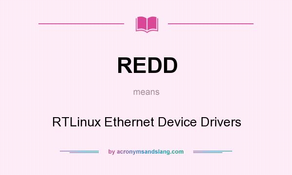 What does REDD mean? It stands for RTLinux Ethernet Device Drivers