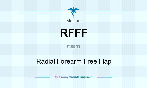 What does RFFF mean? It stands for Radial Forearm Free Flap