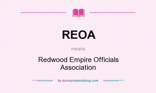 What does REOA mean? It stands for Redwood Empire Officials Association