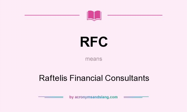 What does RFC mean? It stands for Raftelis Financial Consultants