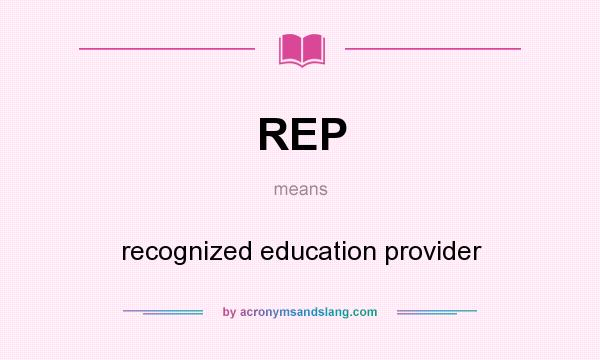 What does REP mean? It stands for recognized education provider