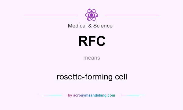 What does RFC mean? It stands for rosette-forming cell