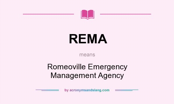 What does REMA mean? It stands for Romeoville Emergency Management Agency