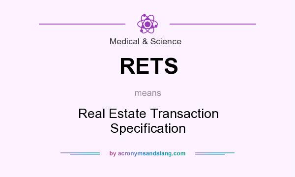 What does RETS mean? It stands for Real Estate Transaction Specification