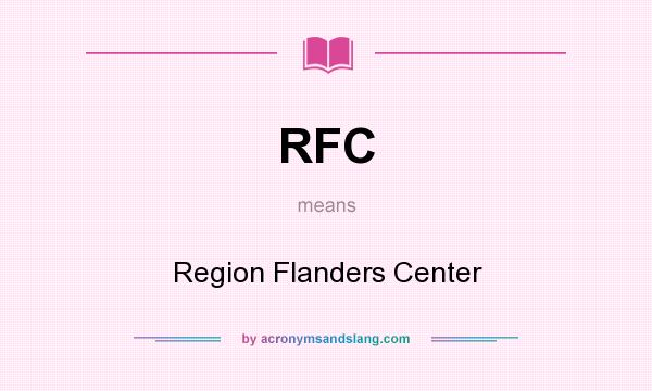 What does RFC mean? It stands for Region Flanders Center