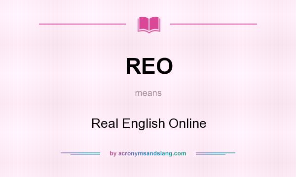 What does REO mean? It stands for Real English Online